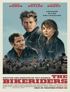 The Bikeriders (2024) The Bikeriders 2024