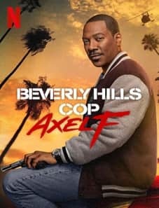 Beverly Hills Cop: Axel F (2024) Beverly Hills Cop Axel F 2024